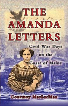 portada The Amanda Letters: Civil War Days on the Coast of Maine (en Inglés)