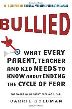 portada Bullied: What Every Parent, Teacher, and kid Needs to Know About Ending the Cycle of Fear (in English)