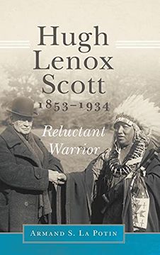 portada Hugh Lenox Scott, 1853-1934: Reluctant Warrior (en Inglés)