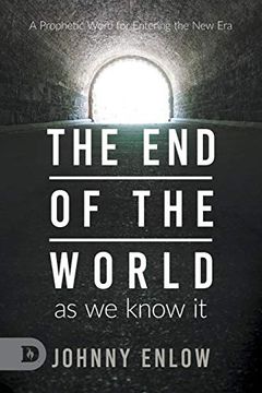 portada End of the World as we Know it: A Prophetic Word for Entering the new era (en Inglés)