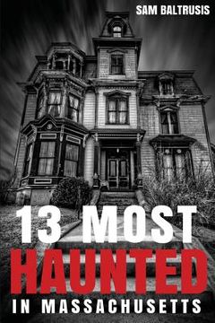 portada 13 Most Haunted in Massachusetts (en Inglés)