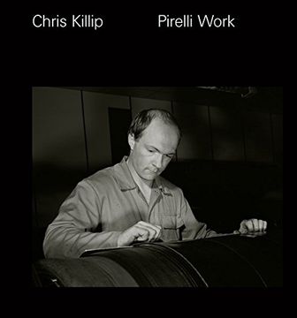 portada Chris Killip: Pirelli Work (en Inglés)