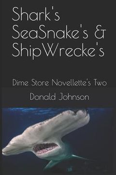 portada Shark's Seasnake's & Shipwrecke's: Dime Store Novellette's Two (in English)