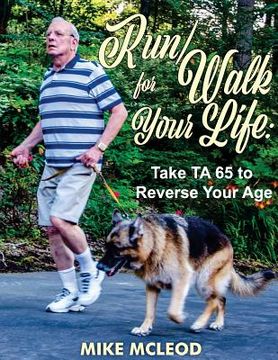 portada Run/Walk for Your Life: Take TA 65 to Reverse Your Age (en Inglés)