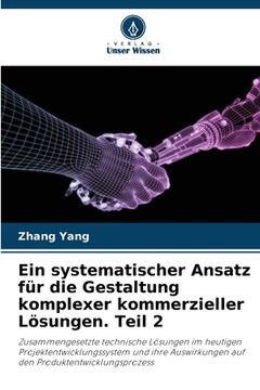 portada Ein systematischer Ansatz für die Gestaltung komplexer kommerzieller Lösungen. Teil 2 (in German)