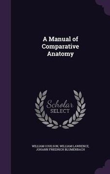 portada A Manual of Comparative Anatomy (en Inglés)