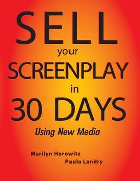 portada Sell Your Screenplay in 30 Days: Using New Media (en Inglés)