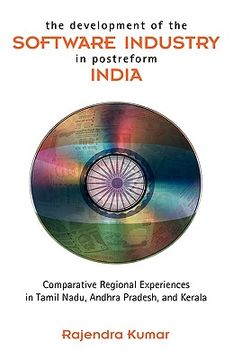 portada the development of the software industry in postreform india: comparative regional experiences in tamil nadu, andhra pradesh, and kerala (en Inglés)