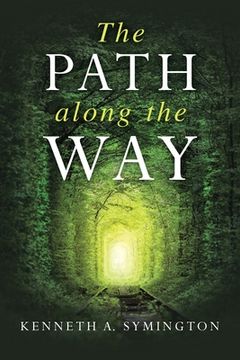 portada The Path along the Way: Stories, Inventions, Incidents, and Encounters Along A Long Life 