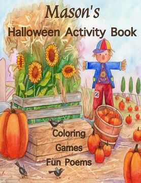portada Mason's Halloween Activity Book: (Personalized Books for Children), Halloween Coloring Book, Games: Connect the Dots, Mazes, Crossword Puzzle, & Color (en Inglés)