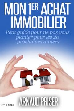 portada Mon 1er achat immobilier: Petit guide pour ne pas vous planter pour les 20 prochaines années (in French)