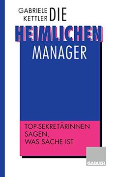 portada Die Heimlichen Manager: Top-Sekretärinnen Sagen, Was Sache Ist (en Alemán)