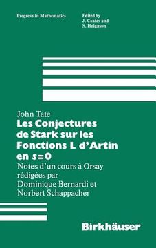 portada Les Conjectures de Stark Sur Les Fonctions L d'Artin En S=0: Notes d'Un Cours a Orsay Redigees Par Dominique Bernardi (en Francés)