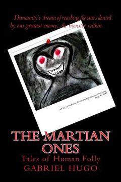 portada The Martian Ones: Tales of Human Folly (en Inglés)