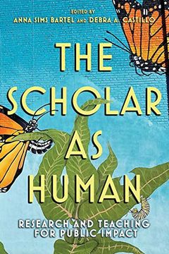 portada The Scholar as Human: Research and Teaching for Public Impact (Publicly Engaged Scholars: Identities, Purposes, Practices) (en Inglés)