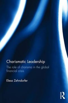 portada Charismatic Leadership: The role of charisma in the global financial crisis