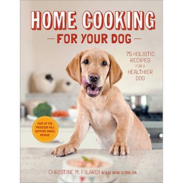 portada home cooking for your dog: 75 holistic recipes for cooked and raw meals