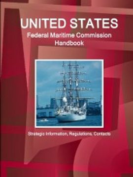 portada Us Federal Maritime Commission Handbook - Strategic Information, Regulations, Contacts (en Inglés)