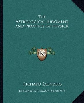 portada the astrological judgment and practice of physick (en Inglés)