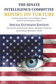 portada The Senate Intelligence Committee Report on Torture Special Extensive Edition Including Additional Views Minority Views Additional Minority Views (en Inglés)