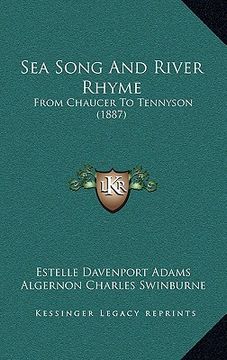 portada sea song and river rhyme: from chaucer to tennyson (1887)