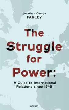 portada The Struggle for Power: A Guide to International Relations Since 1945 (en Inglés)