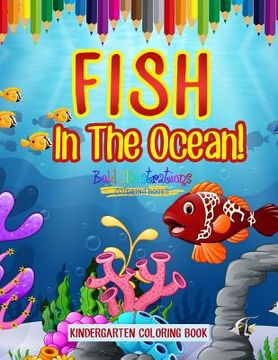portada Fish In The Ocean! Kindergarten Coloring Book (en Inglés)