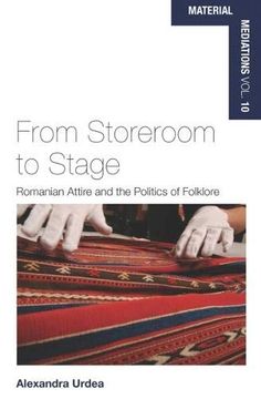 portada From Storeroom to Stage: Romanian Attire and the Politics of Folklore (Material Mediations: People and Things in a World of Movement) (en Inglés)