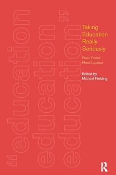 portada Taking Education Really Seriously: Four Years Hard Labour (en Inglés)