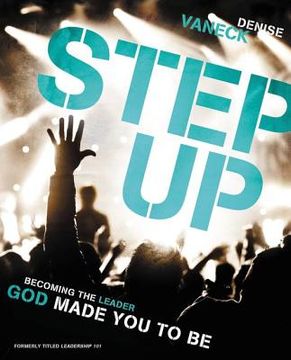 portada step up: becoming the leader god made you to be