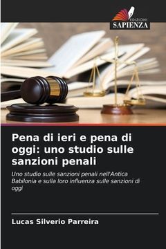portada Pena di ieri e pena di oggi: uno studio sulle sanzioni penali (en Italiano)