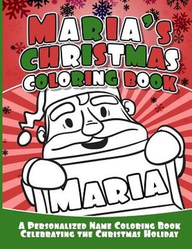 portada Maria's Christmas Coloring Book: A Personalized Name Coloring Book Celebrating the Christmas Holiday (en Inglés)