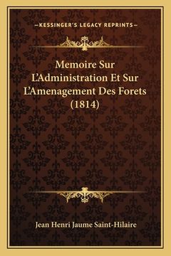 portada Memoire Sur L'Administration Et Sur L'Amenagement Des Forets (1814) (en Francés)