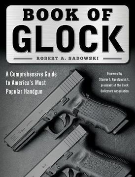portada Book of Glock: A Comprehensive Guide to America's Most Popular Handgun