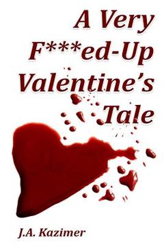 portada A Very F***ed-Up Valentine's Tale: Novella