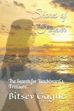 portada Shores of Forever: The Search for Blackbeard's Treasure (en Inglés)
