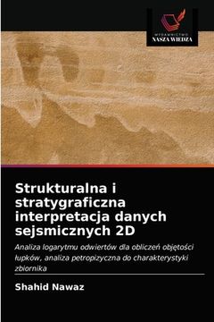 portada Strukturalna i stratygraficzna interpretacja danych sejsmicznych 2D (en Polaco)