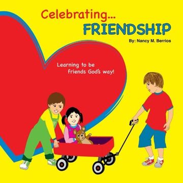 portada Celebrating FRIENDSHIP: Learning How To Be Friends God's Way!