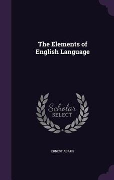 portada The Elements of English Language (en Inglés)