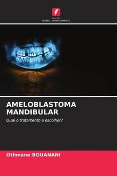 portada Ameloblastoma Mandibular: Qual o Tratamento a Escolher?