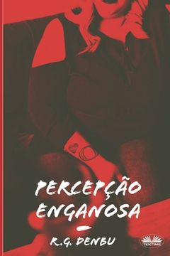 portada Percepção Enganosa: Fetiches com gordos - ou seja, SSBBW, enchimento, ganho de peso, alimentação forçada, admirador gordo (en Portugués)
