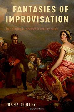 portada Fantasies of Improvisation: Free Playing in Nineteenth-Century Music (in English)