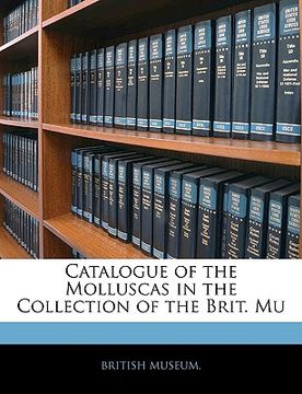 portada catalogue of the molluscas in the collection of the brit. mu (in English)