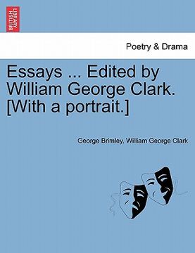 portada essays ... edited by william george clark. [with a portrait.] (in English)