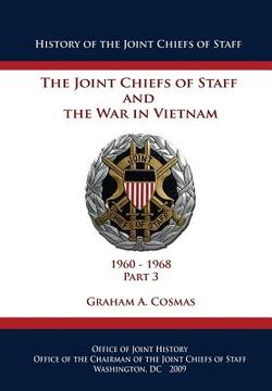 portada The Joint Chiefs of Staff and The War in Vietnam: 1960-1968 Part 3 (en Inglés)