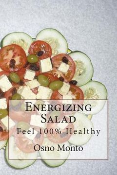 portada Energizing Salad: Feel 100% Healthy (en Inglés)