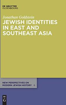 portada Jewish Identities in East and Southeast Asia: Singapore, Manila, Taipei, Harbin, Shanghai, Rangoon, and Surabaya (New Perspectives on Modern Jewish History) (en Inglés)