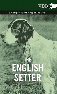 portada the english setter - a complete anthology of the dog (en Inglés)