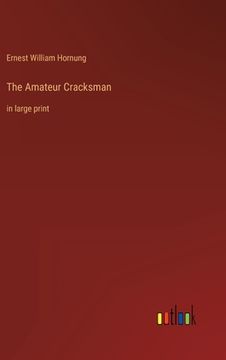 portada The Amateur Cracksman: in large print 