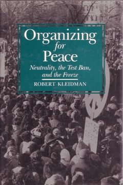 portada organizing for peace: neutrality, the test ban, and the freeze